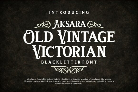 Aksara Old Vintage Victorian: Bridging 19th-Century Charm with Modern Design