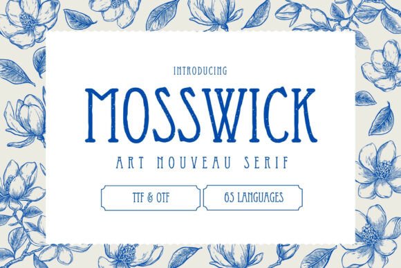 Introducing Mosswick: An Authentic Art Nouveau Serif Font
